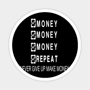 MONEY MONEY MONEY REPEAT Magnet